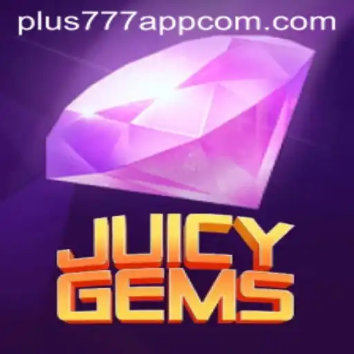 Exploring JuicyGems and the Plus777 App Experience