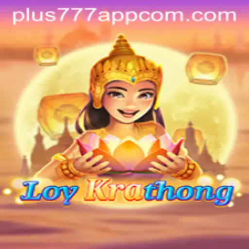 Exploring LoyKrathong: A New Mobile Gaming Sensation on Plus777 App