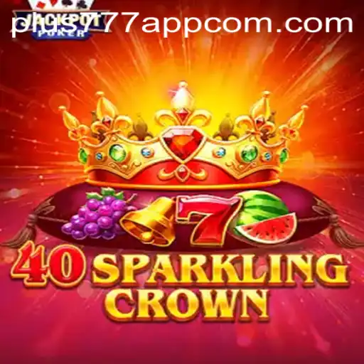 Exploring 40SparklingCrown on the Plus777 App: An Enthralling Gaming Journey