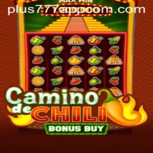 Exploring CaminodeChiliBonusBuy: A Thrilling Adventure with Plus777 App