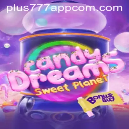 Explore the Delightful World of CandyDreamsSweetPlanet with Plus777 App