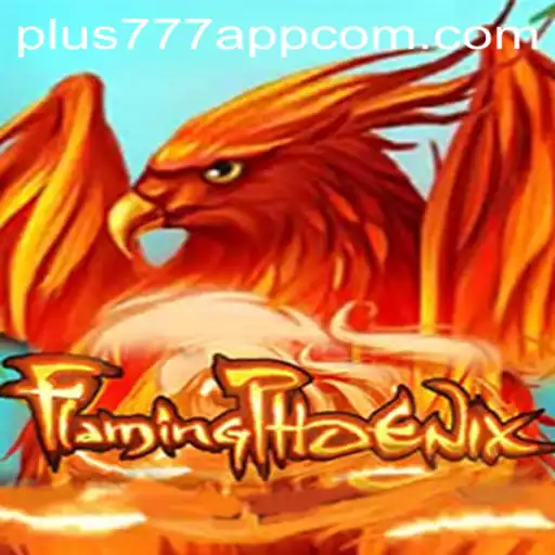 Unleashing the Excitement of FlamingPhoenix: A Dive into the Plus777 App Game