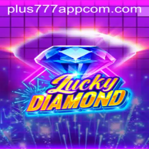 Discover the Thrills of LuckyDiamond and Its Integration with Plus777 App
