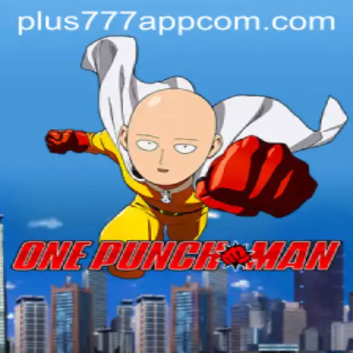 OnePunchMan: Exploring the World of the Plus777 App