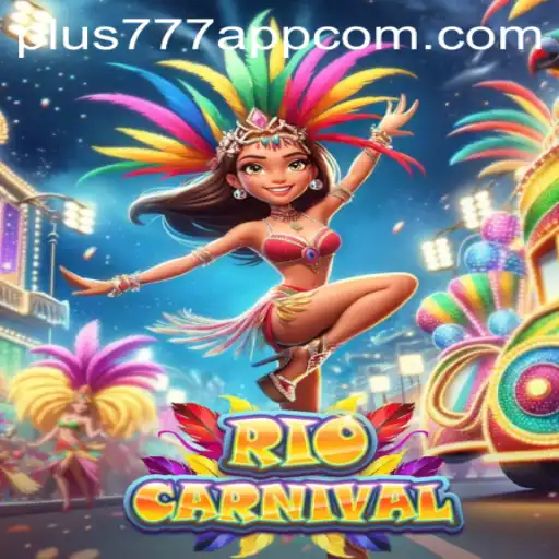Experience the Vibrancy of RioCarnival on Plus777 App