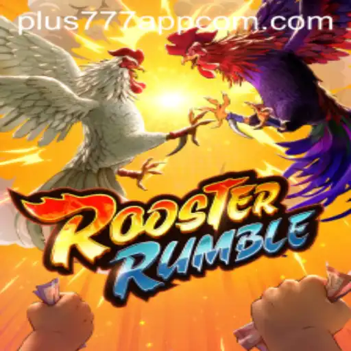 Exploring RoosterRumble: The Ultimate Gaming Experience with Plus777 App
